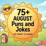 August Puns and Jokes