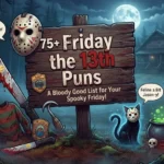 Friday the 13th Puns