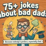 jokes about bad dads