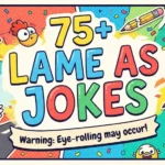 Lame As Jokes
