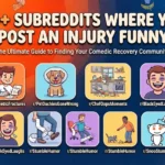 Subreddits Where You Post an Injury Funny
